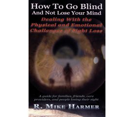 How to go Blind and Not Lose Your Mind Book-Book Cover of How To Go Blind &amp; Not Lose Your Mind Image 1-$54.00-0reviews-0 stars