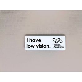 I Have Low Vision Badge – Magnetic Fastener